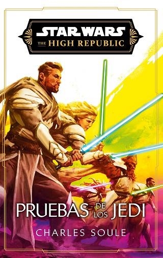 Star Wars. High Republic III: Pruebas de los Jedi (novela) | 9788411619622 | Soule, Charles | Librería Castillón - Comprar libros online Aragón, Barbastro
