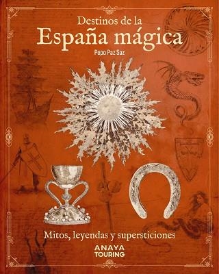 Destinos de la España mágica | 9788491586708 | Paz Saz, Pepo | Librería Castillón - Comprar libros online Aragón, Barbastro
