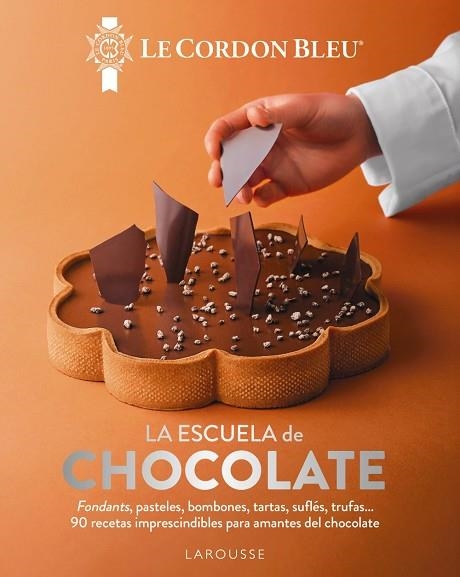 La escuela de chocolate. Le Cordon Bleu® | 9791387520212 | Le Cordon Bleu® | Librería Castillón - Comprar libros online Aragón, Barbastro