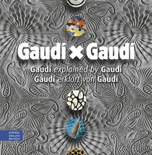 Gaudí × Gaudí (Multilingüe Español, English, Deutsch) | 9788410127760 | Bergós, Joan / Vivas, Pere | Librería Castillón - Comprar libros online Aragón, Barbastro
