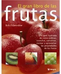 GRAN LIBRO DE LAS FRUTAS, EL | 9788478715954 | FLOWERDEW, BOB | Librería Castillón - Comprar libros online Aragón, Barbastro