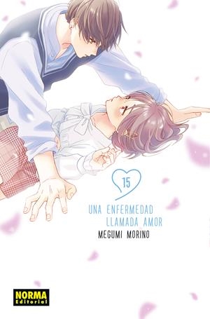 UNA ENFERMEDAD LLAMADA AMOR 15 | 9788467977714 | MEGUMI MORINO | Librería Castillón - Comprar libros online Aragón, Barbastro