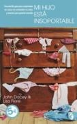 MI HIJO ESTA INSOPORTABLE -BYBLOS | 9788466628785 | DACEY, JOHN; FIORE, LISA | Librería Castillón - Comprar libros online Aragón, Barbastro