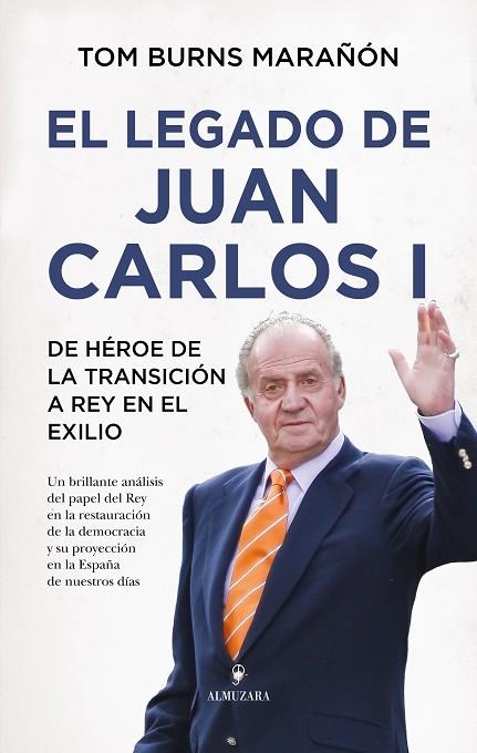 El legado de Juan Carlos I | 9791370200688 | Tom Burns Marañón | Librería Castillón - Comprar libros online Aragón, Barbastro
