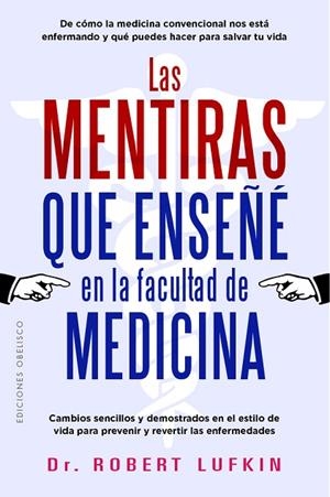 Las mentiras que enseñé en la facultad de medicina | 9788411723398 | Lufkin, Robert | Librería Castillón - Comprar libros online Aragón, Barbastro