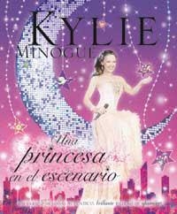 UNA PRINCESA EN EL ESCENARIO | 9788478717392 | MINOGUE, KYLIE | Librería Castillón - Comprar libros online Aragón, Barbastro