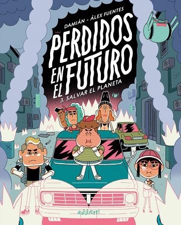 Perdidos en el futuro 3. Salvar el planeta | 9788410332621 | Librería Castillón - Comprar libros online Aragón, Barbastro