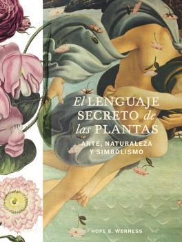 Lenguaje secreto de las plantas | 9788410469358 | Werness, Hope B. | Librería Castillón - Comprar libros online Aragón, Barbastro