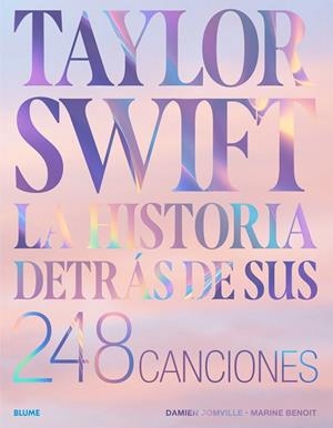 Taylor Swift. Historia detrás de sus 248 canciones | 9788410469372 | Somville, Damien/Benoit, Marine | Librería Castillón - Comprar libros online Aragón, Barbastro
