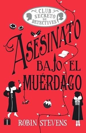 Asesinato bajo el muérdago (Cozy Mystery Juvenil) | 9788410206854 | Stevens, Robin | Librería Castillón - Comprar libros online Aragón, Barbastro