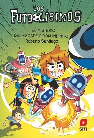 Los Futbolísimos 28 : El misterio del escape room infinito | 9788410551862 | Santiago, Roberto | Librería Castillón - Comprar libros online Aragón, Barbastro