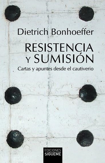 Resistencia y sumisión | 9788430122691 | Bonhoeffer, Dietrich | Librería Castillón - Comprar libros online Aragón, Barbastro