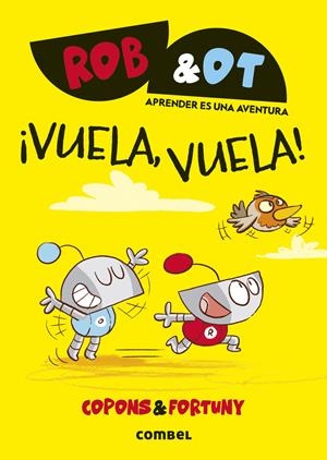 ¡Vuela, vuela! - Rob&Ot 5 | 9788411582636 | Copons Ramon, Jaume | Librería Castillón - Comprar libros online Aragón, Barbastro