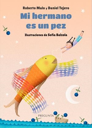Mi hermano es un pez | 9788419766762 | MALO, Roberto / TEJERO, Daniel | Librería Castillón - Comprar libros online Aragón, Barbastro
