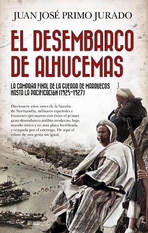 El desembarco de Alhucemas | 9788410529731 | Juan José Primo Jurado | Librería Castillón - Comprar libros online Aragón, Barbastro