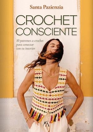 Crochet consciente | 9788410354609 | Santa Pazienzia | Librería Castillón - Comprar libros online Aragón, Barbastro