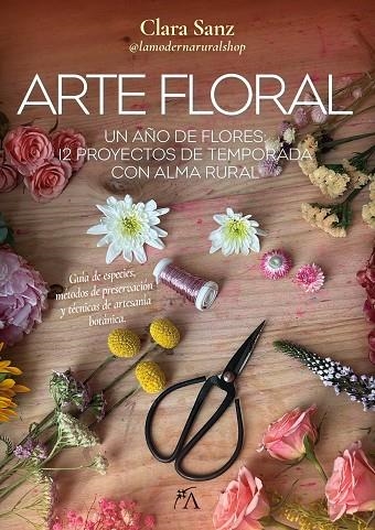 Arte floral | 9788410354623 | Clara Sanz Pascual | Librería Castillón - Comprar libros online Aragón, Barbastro