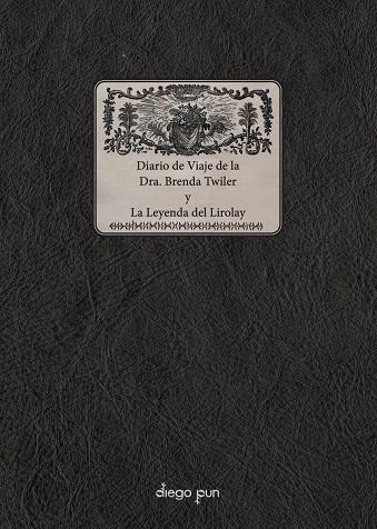 Diario de Viaje de la Dra. Brenda Twiler y La Leyenda del Lirolay | 9788412885088 | Twiler, Brenda | Librería Castillón - Comprar libros online Aragón, Barbastro