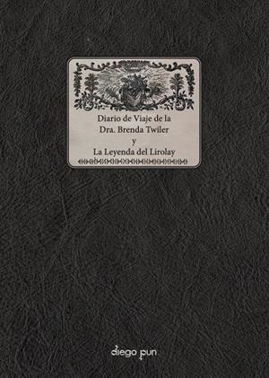 Diario de Viaje de la Dra. Brenda Twiler y La Leyenda del Lirolay | 9788412885088 | Twiler, Brenda | Librería Castillón - Comprar libros online Aragón, Barbastro