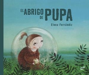 El abrigo de Pupa | 9788418702709 | Ferrándiz Rueda, Elena | Librería Castillón - Comprar libros online Aragón, Barbastro