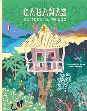 Cabañas de todo el mundo | 9788418702891 | Mardesson, Emmanuelle | Librería Castillón - Comprar libros online Aragón, Barbastro