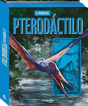 El mundo del Pterodáctilo | 9788419987600 | Los editores de Catapulta | Librería Castillón - Comprar libros online Aragón, Barbastro
