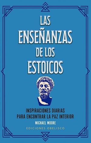 Las enseñanzas de los estoicos | 9788411723237 | Moore, Michael | Librería Castillón - Comprar libros online Aragón, Barbastro