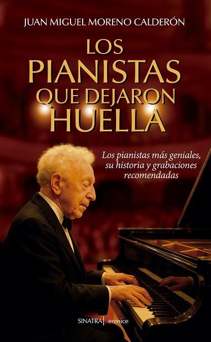 Los pianistas que dejaron huella | 9791387811082 | Juan Miguel Moreno Calderón | Librería Castillón - Comprar libros online Aragón, Barbastro