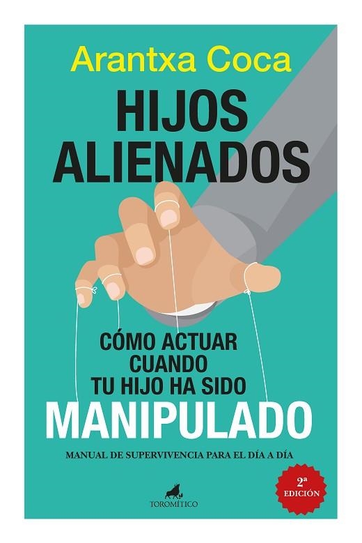 Hijos alienados. Cómo actuar cuando tu hijo ha sido manipulado | 9788419962645 | Arantxa Coca Vila | Librería Castillón - Comprar libros online Aragón, Barbastro