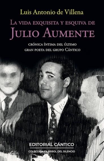 La vida exquisita y esquiva de Julio Aumente | 9791388017063 | Luis Antonio de Villena | Librería Castillón - Comprar libros online Aragón, Barbastro