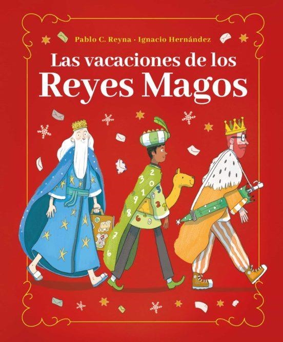 Las vacaciones de los Reyes Magos | 9788418538582 | Reyna, Pablo C. | Librería Castillón - Comprar libros online Aragón, Barbastro