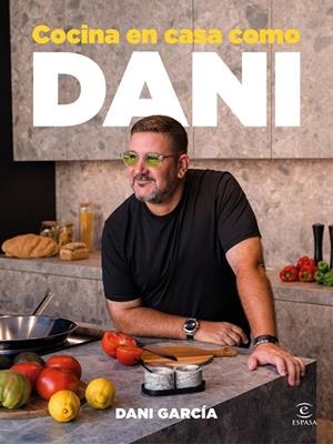Cocina en casa como Dani | 9788467079609 | García, Dani | Librería Castillón - Comprar libros online Aragón, Barbastro