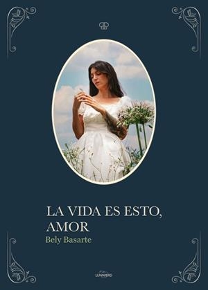 La vida es esto, amor | 9791387761424 | Basarte, Bely | Librería Castillón - Comprar libros online Aragón, Barbastro