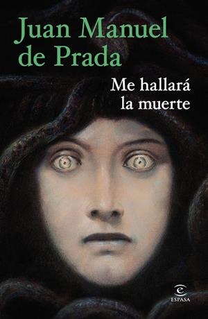 Me hallará la muerte | 9788467080063 | Prada, Juan Manuel de | Librería Castillón - Comprar libros online Aragón, Barbastro