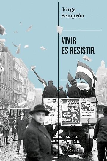 Vivir es resistir | 9788411077101 | Semprún, Jorge | Librería Castillón - Comprar libros online Aragón, Barbastro