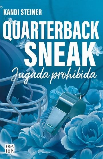 Rivales. Quarterback Sneak | 9788408312987 | Steiner, Kandi | Librería Castillón - Comprar libros online Aragón, Barbastro
