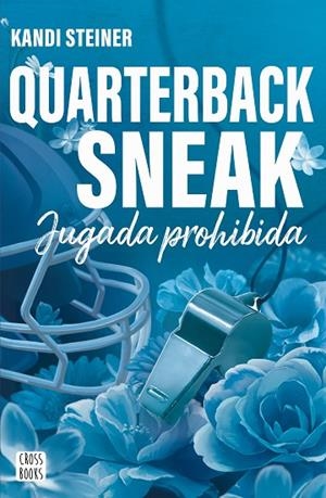 Rivales. Quarterback Sneak | 9788408312987 | Steiner, Kandi | Librería Castillón - Comprar libros online Aragón, Barbastro