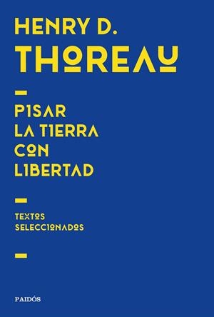 Pisar la tierra con libertad | 9788449344701 | Thoreau, Henry David | Librería Castillón - Comprar libros online Aragón, Barbastro