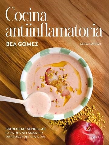 Cocina antiinflamatoria | 9788408313625 | Bea Gómez @bealnatural_ | Librería Castillón - Comprar libros online Aragón, Barbastro