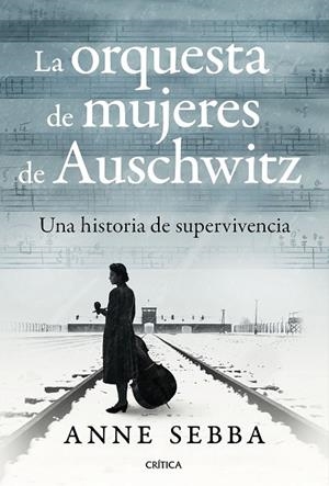 La orquesta de mujeres de Auschwitz | 9788491998341 | Sebba, Anne | Librería Castillón - Comprar libros online Aragón, Barbastro