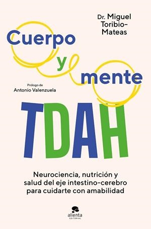 Cuerpo y mente TDAH | 9788413444741 | Toribio-Mateas, Miguel | Librería Castillón - Comprar libros online Aragón, Barbastro