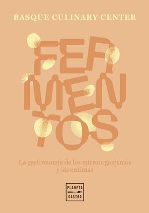 Fermentos | 9788408307600 | Basque Culinary Center | Librería Castillón - Comprar libros online Aragón, Barbastro
