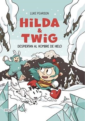 Hilda & Twig 2. Hilda y Twig despiertan al Hombre de Hielo | 9788408310204 | Pearson, Luke | Librería Castillón - Comprar libros online Aragón, Barbastro