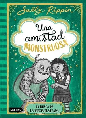 Una amistad monstruosa 3. En busca de la bruja plateada | 9788408313441 | Rippin, Sally | Librería Castillón - Comprar libros online Aragón, Barbastro