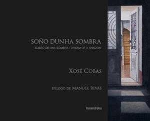 Sueño de una sombra | 9788413434063 | Cobas, Xosé | Librería Castillón - Comprar libros online Aragón, Barbastro