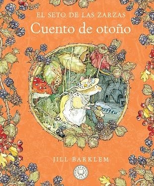 El Seto de las Zarzas. Cuento de otoño (Nueva edición) | 9788410323438 | Barklem, Jill | Librería Castillón - Comprar libros online Aragón, Barbastro