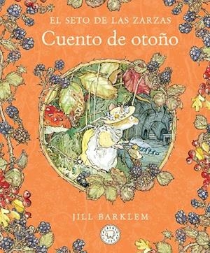 El Seto de las Zarzas. Cuento de otoño (Nueva edición) | 9788410323438 | Barklem, Jill | Librería Castillón - Comprar libros online Aragón, Barbastro