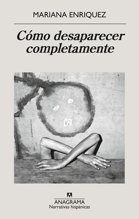 Cómo desaparecer completamente | 9788433946720 | Enriquez, Mariana | Librería Castillón - Comprar libros online Aragón, Barbastro
