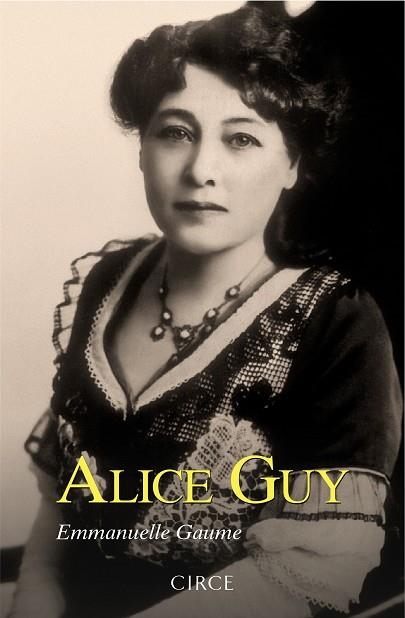 Alice Guy | 9788477653233 | Gaume, Emmanuelle | Librería Castillón - Comprar libros online Aragón, Barbastro