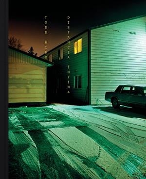 Distancia Íntima: Todd Hido | 9788410290150 | Hido, Todd | Librería Castillón - Comprar libros online Aragón, Barbastro